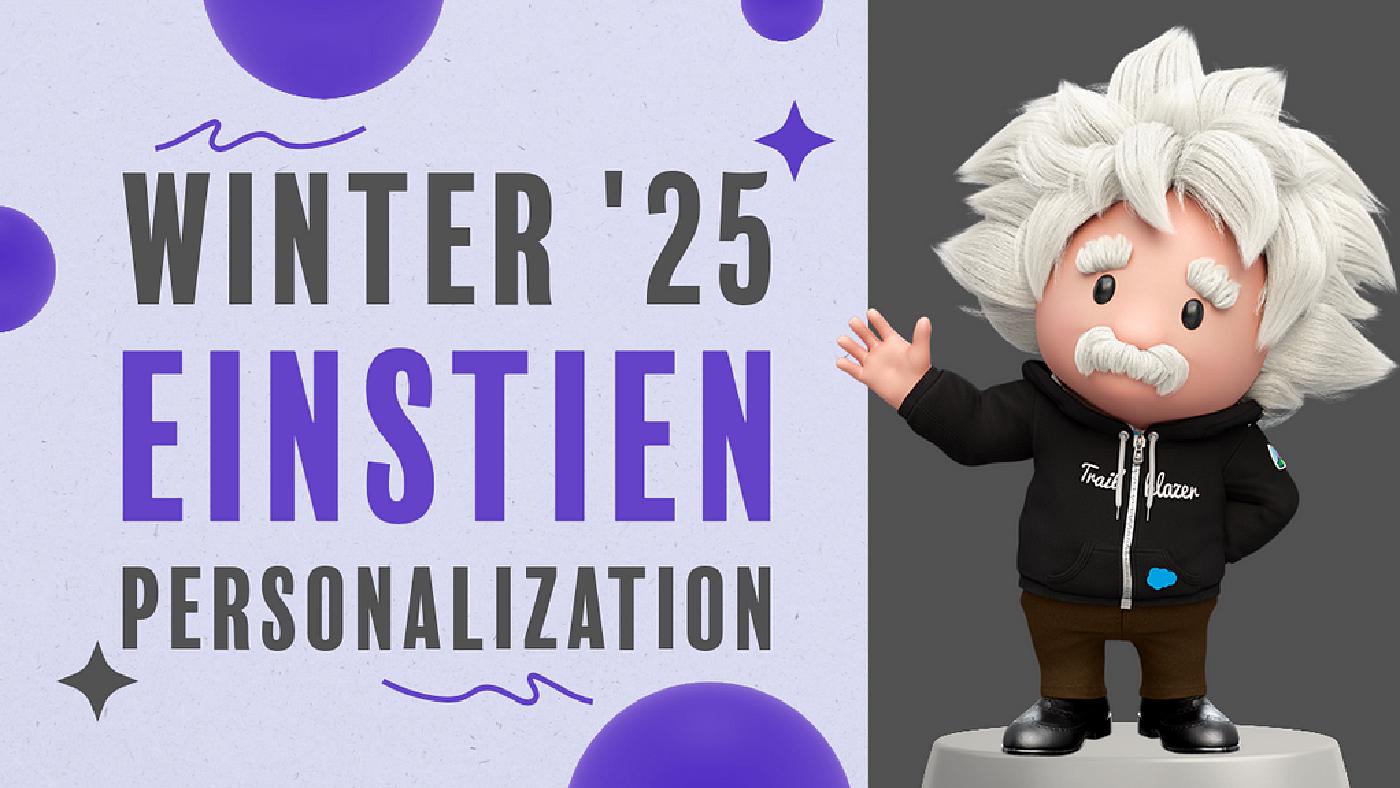 Winter ’25 Release Highlights: Einstein Personalization