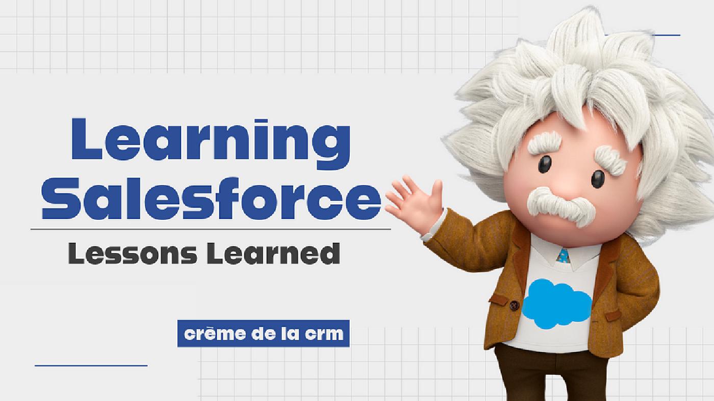 Learning Salesforce: Lessons Learned