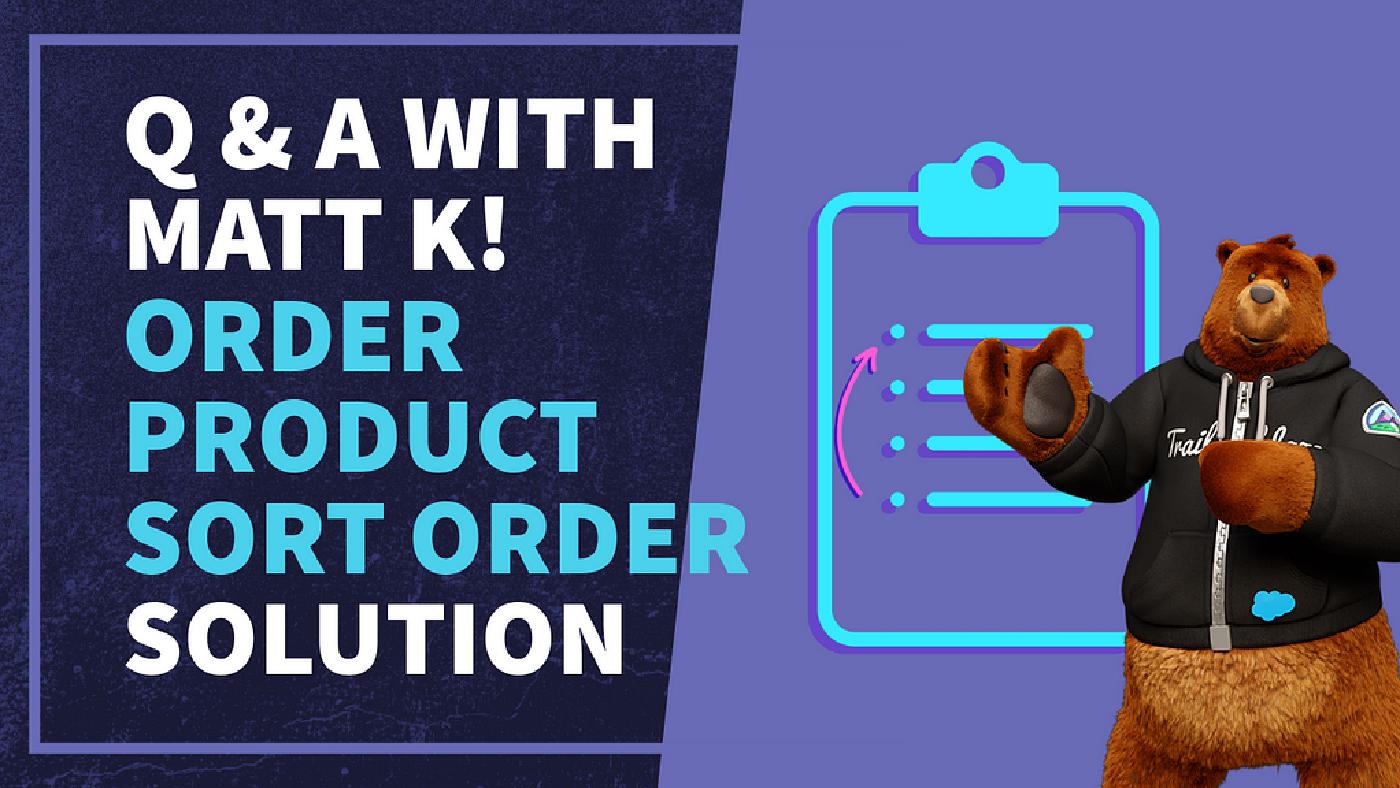 Q & A with Matt K! Order Product Sort Order Solution!