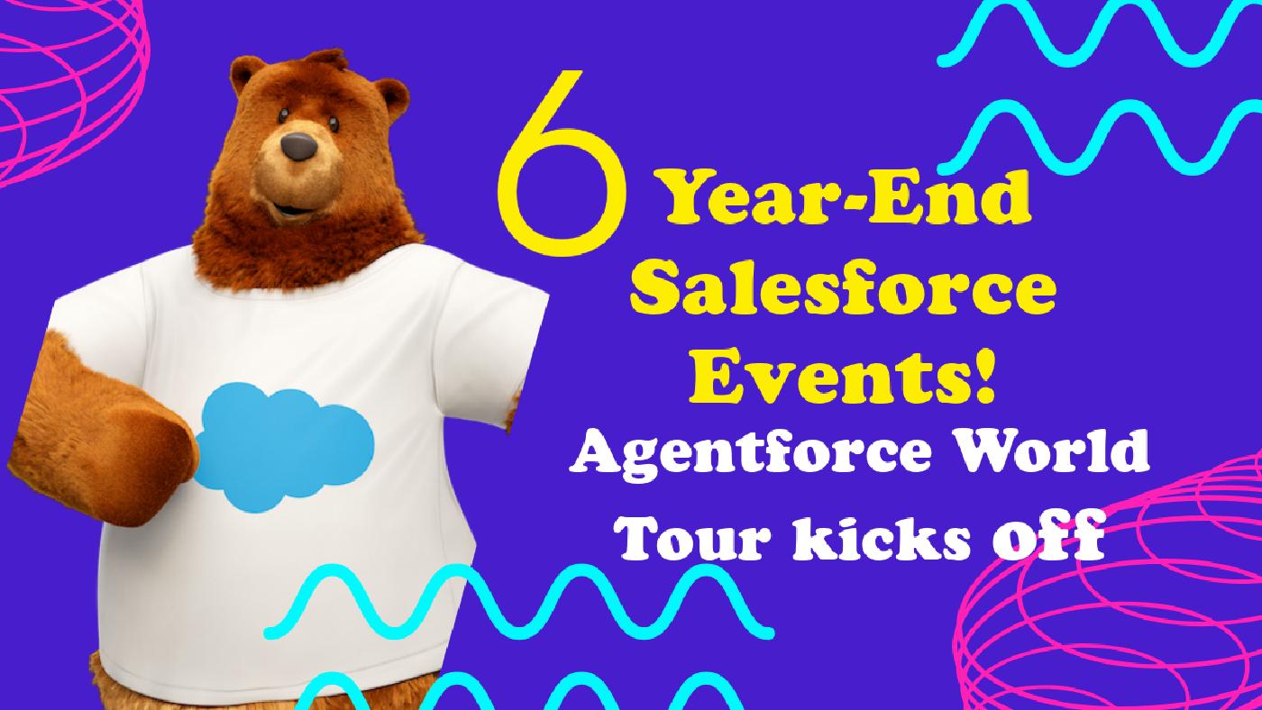 6 Can't Miss Year-End Salesforce Events!