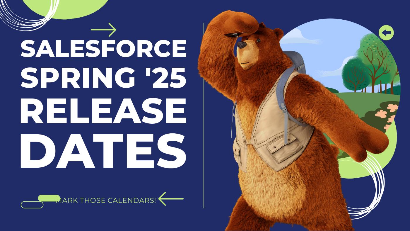 Salesforce Spring '25 Release Dates